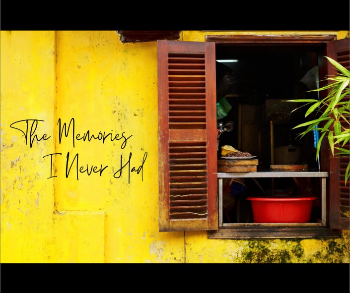 The Memories I Never Had